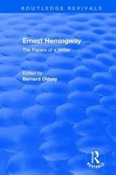 Book cover of Routledge Revivals: Ernest Hemingway (1981) by Bernard Oldsey