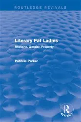 Book cover of Routledge Revivals: Literary Fat Ladies (1987) by Patricia Parker