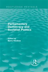 Book cover of Routledge Revivals: Parliamentary Democracy and Socialist Politics (1983) by Barry Hindess