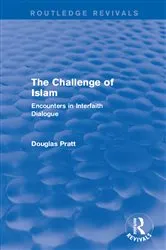 Book cover of Routledge Revivals: The Challenge of Islam (2005) by Douglas Pratt