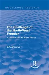 Book cover of Routledge Revivals: The Challenge of the North-West Frontier (1937) by C.F. Andrews