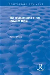 Book cover of Routledge Revivals: The Illuminations of the Stavelot Bible (1978) by Wayne Dynes