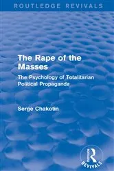 Book cover of Routledge Revivals: The Rape of the Masses (1940) by Serge Chakotin