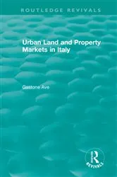 Book cover of Routledge Revivals: Urban Land and Property Markets in Italy (1996) by Gastone Ave