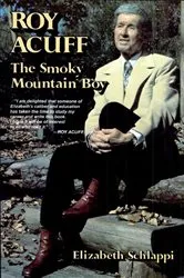 Book cover of Roy Acuff by Elizabeth Schlappi