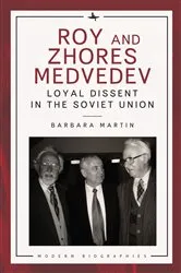 Book cover of Roy and Zhores Medvedev by Barbara Martin