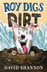 Book cover of Roy Digs Dirt by David Shannon