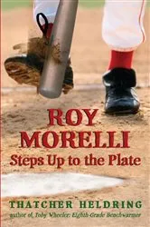 Book cover of Roy Morelli Steps Up to the Plate by Thatcher Heldring