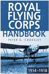 Book cover of Royal Flying Corps Handbook 1914-18 by Peter G. Cooksley