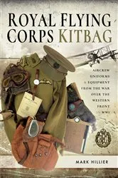 Book cover of Royal Flying Corps Kitbag by Mark Hillier