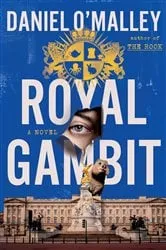 Book cover of Royal Gambit by Daniel O'Malley