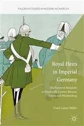 Book cover of Royal Heirs in Imperial Germany by Frank Lorenz Müller