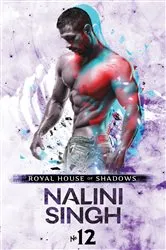 Book cover of Royal House of Shadows: Part 12 of 12 by Nalini Singh