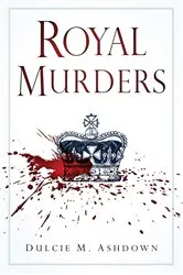 Book cover of Royal Murders by Dulcie M Ashdown