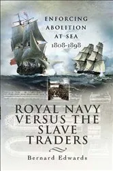 Book cover of Royal Navy Versus the Slave Traders by Bernard Edwards