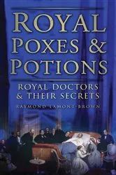 Book cover of Royal Poxes and Potions by Raymond Lamont-Brown