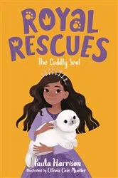 Book cover of Royal Rescues #5: The Cuddly Seal by Paula Harrison
