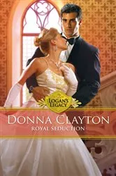 Book cover of Royal Seduction by Donna Clayton