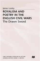 Book cover of Royalism and Poetry in the English Civil Wars by J. Loxley