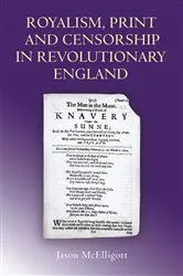 Book cover of Royalism, Print and Censorship in Revolutionary England by Jason McElligott