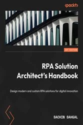 Book cover of RPA Solution Architect's Handbook by Sachin Sahgal