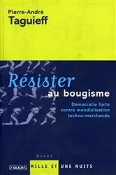 Book cover of Résister au bougisme by Pierre-André Taguieff