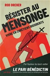 Book cover of Résister au mensonge by Rod Dreher