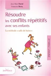 Book cover of Résoudre les conflits répétitifs avec ses enfants by Françoise Berry