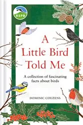 Book cover of RSPB A Little Bird Told Me by RSPB