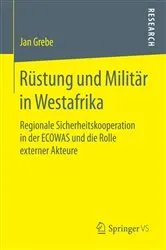 Book cover of Rüstung und Militär in Westafrika by Jan Grebe