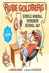 Book cover of Rube Goldberg's Simple Normal Humdrum School Day by Jennifer George