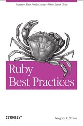 Book cover of Ruby Best Practices by Gregory T Brown