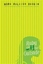 Book cover of Ruby on the Outside by Nora Raleigh Baskin