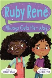 Book cover of Ruby René Always Gets Her Way by Ashley Iman