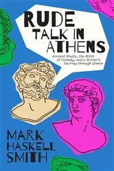 Book cover of Rude Talk in Athens by Mark Haskell Smith