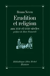 Book cover of Érudition et religion aux XVIIe et XVIIIe siècles by Bruno Neveu