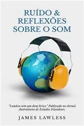 Book cover of Ruído & Reflexões sobre o Som by James Lawless