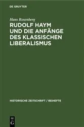 Book cover of Rudolf Haym und die Anfänge des klassischen Liberalismus by Hans Rosenberg