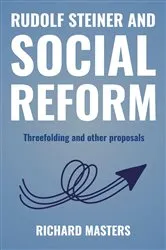 Book cover of RUDOLF STEINER AND SOCIAL REFORM by Richard Masters
