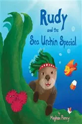 Book cover of Rudy and the Sea Urchin Special by Meghan Piercy