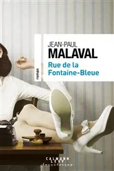 Book cover of Rue de la Fontaine-Bleue by Jean-Paul Malaval