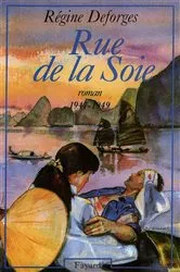 Book cover of Rue de la Soie by Régine Deforges