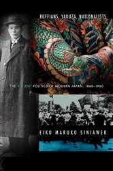 Book cover of Ruffians, Yakuza, Nationalists by Eiko Maruko Siniawer