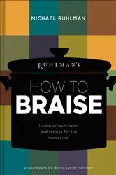 Book cover of Ruhlman's How to Braise by Michael Ruhlman