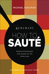 Book cover of Ruhlman's How to Saute by Michael Ruhlman