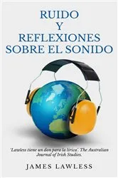 Book cover of Ruido y Reflexiones sobre el Sonido by James Lawless