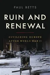 Book cover of Ruin and Renewal by Paul Betts