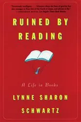 Book cover of Ruined By Reading by Lynne Sharon Schwartz
