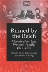 Book cover of Ruined by the Reich by Christel Weiss Brandenburg
