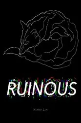 Book cover of Ruinous by Kiana Lin